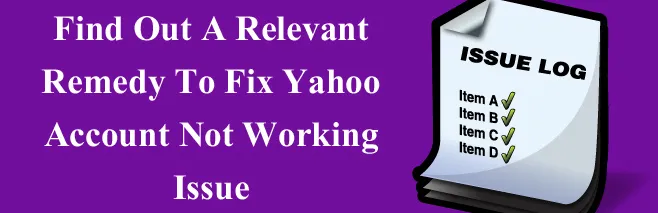 Find Out A Relevant Remedy To Fix Yahoo Account Not Working Issue
